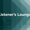 Listener’s Lounge – Sunday