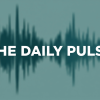 The Daily Pulse – Thursday