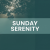 Sunday Serenity – Sunday